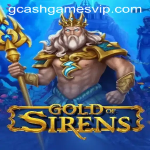 GoldofSirens: Dive Into the World of GCash-Integrated Gaming
